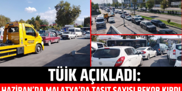 Malatya’da Taşıt Sayısı Haziran’da Artış Gösterdi