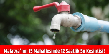 Battalgazi’de 15 Mahallede Su Kesintisi Uyarısı!