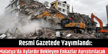 Malatya’da Enkaz Ayrıştırma İhalesi Duyuruldu