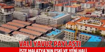 Malatya, Deprem Sonrası Yeniden Doğuyor!