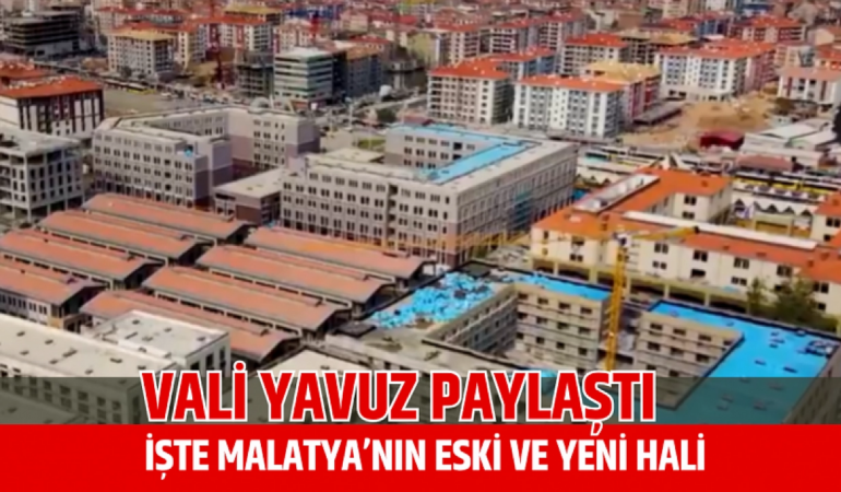 Malatya, Deprem Sonrası Yeniden Doğuyor!