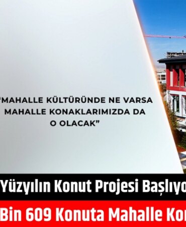 Yüzyılın Projesi: Malatya’da 9 Bin Sosyal Konut!