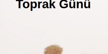 5 Aralık Dünya Toprak Günü: Yazıhan’ın Toprağı Alarm Veriyor