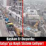 Malatya’da Prestij Cadde Projesi Hızla İlerliyor!